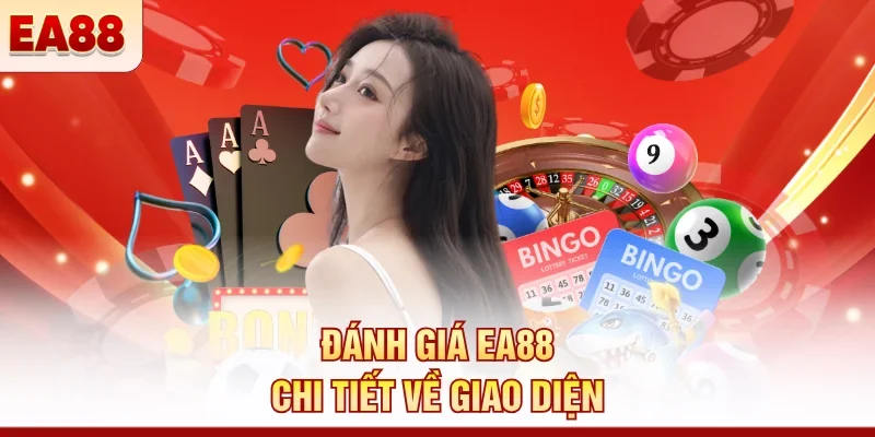 Đánh giá EA88 chi tiết về giao diện