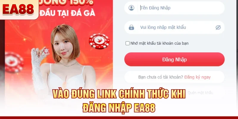 Vào đúng link chính thức khi đăng nhập EA88